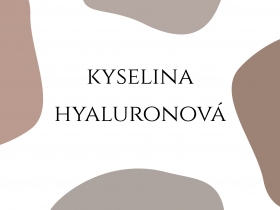 KYSELINA HYALURONOVÁ